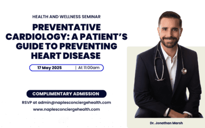 Press Release: Join Dr. Jonathan Marsh and Naples Concierge Health for Preventative Cardiology: A Patient’s Guide to Preventing Heart Disease